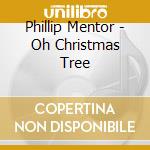 Phillip Mentor - Oh Christmas Tree cd