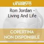 Ron Jordan - Living And Life cd