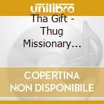 Tha Gift - Thug Missionary  (Ep) cd