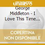 George Middleton - I Love This Time Of The Year cd
