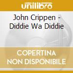 John Crippen - Diddie Wa Diddie cd