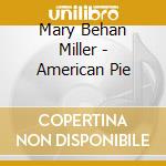 Mary Behan Miller - American Pie cd
