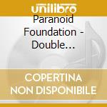 Paranoid Foundation - Double Negative cd
