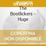 The Bootlickers - Huge cd