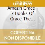 Amazin Grace - 7 Books Of Grace The Introduction 1 Through 7 cd