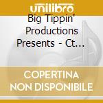 Big Tippin' Productions Presents - Ct Double D Now Or Never cd