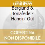 Berglund & Bonafede - Hangin' Out cd