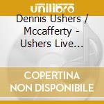 Dennis Ushers / Mccafferty - Ushers Live Cbgb.288 cd