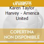 Karen Taylor Harvey - America United cd