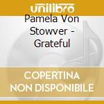 Pamela Von Stowver - Grateful cd