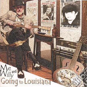 Me & Willy - Going To Louisiana cd musicale di Me & Willy