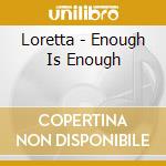 Loretta - Enough Is Enough cd