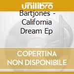 Bartjones - California Dream Ep cd