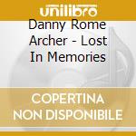 Danny Rome Archer - Lost In Memories cd