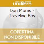 Don Morris - Traveling Boy cd