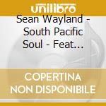 Sean Wayland - South Pacific Soul - Feat James Muller cd