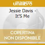 Jessie Davis - It'S Me cd