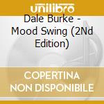 Dale Burke - Mood Swing (2Nd Edition) cd