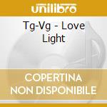 Tg-Vg - Love Light cd