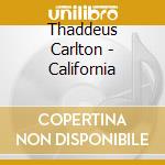 Thaddeus Carlton - California cd