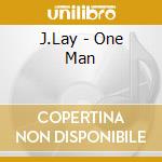 J.Lay - One Man cd