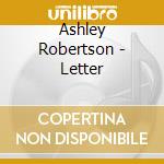 Ashley Robertson - Letter
