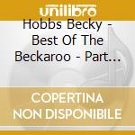 Hobbs Becky - Best Of The Beckaroo - Part On cd musicale di Hobbs Becky