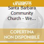 Santa Barbara Community Church - We Have A Hope cd