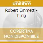 Robert Emmett - Fling cd