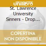 St. Lawrence University Sinners - Drop Everything cd