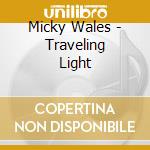 Micky Wales - Traveling Light cd
