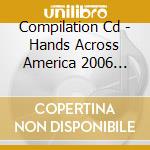 Compilation Cd - Hands Across America 2006 Volume 1 cd