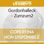 Gordonhalleck - Zumzum2 cd musicale di Gordonhalleck