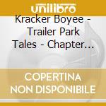 Kracker Boyee - Trailer Park Tales - Chapter 1 cd