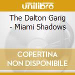 The Dalton Gang - Miami Shadows cd