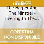 The Harper And The Minstrel - Evening In The Enchanted Glade cd