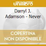 Darryl J. Adamson - Never cd