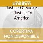 Justice O' Sueke - Justice In America cd