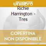 Richie Harrington - Tres cd