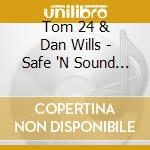 Tom 24 & Dan Wills - Safe 'N Sound In Watertown cd