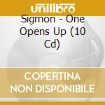 Sigmon - One Opens Up (10 Cd) cd musicale di Sigmon
