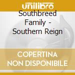 Southbreed Family - Southern Reign cd