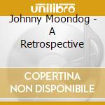 Johnny Moondog - A Retrospective cd