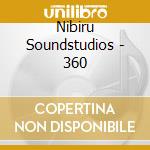 Nibiru Soundstudios - 360 cd musicale di Nibiru Soundstudios