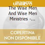 The Wise Men And Wise Men Ministries - Reaching The World For Jesus cd