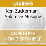 Ken Zuckerman - Salon De Musique cd