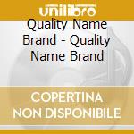 Quality Name Brand - Quality Name Brand cd