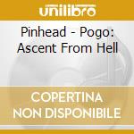Pinhead - Pogo: Ascent From Hell cd