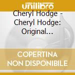 Cheryl Hodge - Cheryl Hodge: Original Article cd