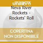 Neva River Rockets - Rockets' Roll cd